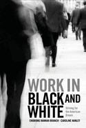 Work in Black and White: Striving for the American Dream
