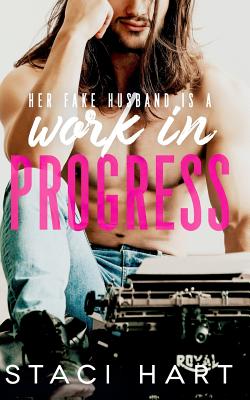 Work In Progress: A Marriage of Convenience Romantic Comedy - Hart, Staci
