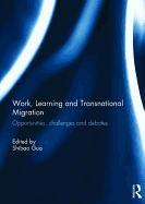 Work, Learning and Transnational Migration: Opportunities, Challenges, and Debates
