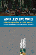 Work Less, Live More?: Critical Analysis of the Work-Life Boundary