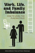 Work, Life, and Family Imbalance: How to Level the Playing Field