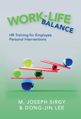 Work-Life Balance: HR Training for Employee Personal Interventions - Sirgy, M Joseph, and Lee, Dong-Jin