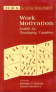Work Motivation: Models for Developing Countries - Kanungo, Rabindra N (Editor), and Mendonca, Manuel (Editor)