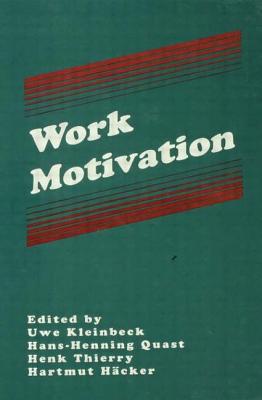 Work Motivation - Kleinbeck, Uwe (Editor), and Quast, Hans-Henning (Editor), and Thierry, Henk (Editor)