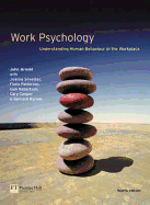 Work Psychology: Understanding Human Behaviour in the Workplace