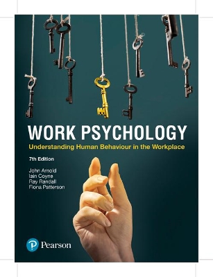 Work Psychology: Understanding Human Behaviour In The Workplace - Arnold, John, and Coyne, Iain, and Randall, Ray
