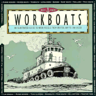 Workboats: An Illustrated Guide to Work Vessels from Bristol Bay to San Diego