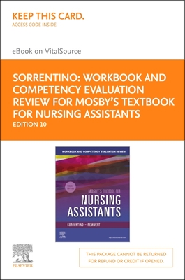 Workbook and Competency Evaluation Review for Mosby's Textbook for Nursing Assistants - Elsevier eBook on Vitalsource (Retail Access Card) - Sorrentino, Sheila A, PhD, RN, and Remmert, Leighann, MS, RN