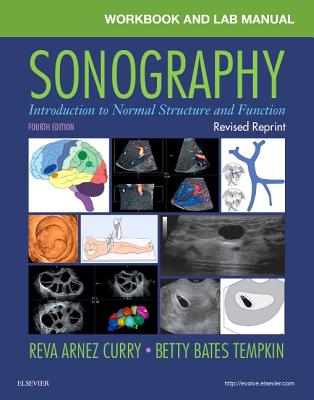 Workbook and Lab Manual for Sonography - Revised Reprint: Introduction to Normal Structure and Function - Curry, Reva Arnez, and Tempkin, Betty Bates, Ba