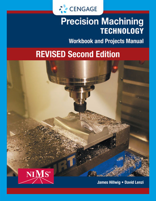 Workbook and Projects Manual for Hoffman/Hopewell/Janes' Precision  Machining Technology, 2nd - Hellwig, James, and Lenzi, David