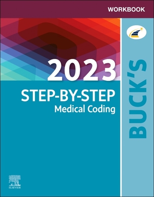 Workbook for Buck's 2023 Step-By-Step Medical Coding - Elsevier