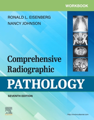 Workbook for Comprehensive Radiographic Pathology - Eisenberg, Ronald L, and Johnson, Nancy M, Med