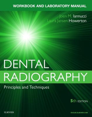 Workbook for Dental Radiography: A Workbook and Laboratory Manual - Iannucci, Joen, and Jansen Howerton, Laura