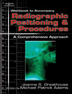 Workbook for Greathouse's Radiographic Positioning & Procedures: A Comprehensive Approach