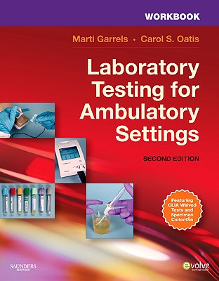 Workbook for Laboratory Testing for Ambulatory Settings: A Guide for Health Care Professionals - Garrels, Marti, MT(ASCP)