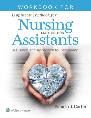 Workbook for Lippincott Textbook for Nursing Assistants - Carter, Pamela J, RN, Bsn, Med