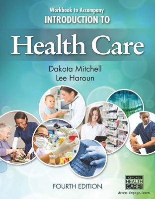 Workbook for Mitchell/Haroun's Introduction to Health Care, 4th - Mitchell, Dakota, and Haroun, Lee, Edd, MBA