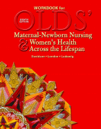 Workbook for Olds' Maternal-Newborn Nursing & Women's Health Across the Lifespan - London, Marcia, and Davidson, Michele, and Ladewig, Patricia