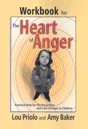 Workbook for the Heart of Anger: Practical Help for the Prevention and Cure of Anger in Children