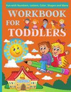 Workbook for Toddlers: 100 Simple & Fun Alphabets, Numbers, Shapes, Colors Activities for Preschoolers. Coloring Book For Kids, Best Christmas gifts for Childrens