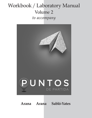 Workbook/Lab Manual V2 for Puntos de Partida: Invitation to Spanish - Arana, Alice A, and Arana, Oswaldo, and Sabl-Yates, Mara