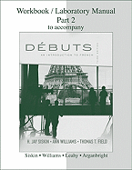 Workbook/Laboratory Manual Part 2 to Accompany Debuts: An Introduction to French