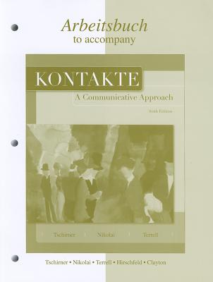 Workbook/Laboratory Manual to Accompany Kontakte: A Communicative Approach - Tschirner, Erwin, and Nikolai, Brigitte, and Terrell, Tracy