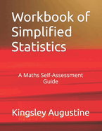 Workbook of Simplified Statistics: A Maths Self-Assessment Guide