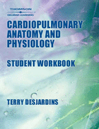 Workbook to Accompany Cardiopulmonary Anatomy & Physiology - Des Jardins, Terry, Med, Rrt