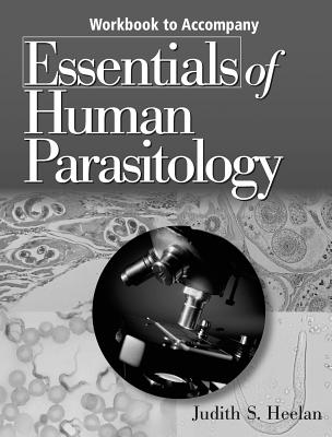 Workbook to Accompany Essentials of Human Parasitology - Heelan, Judith