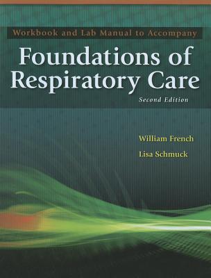 Workbook to Accompany Foundations of Respiratory Care - Wyka, Kenneth A, and Mathews, Paul J, and Clark, William W
