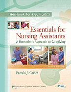 Workbook to Accompany Lippincott's Essentials for Nursing Assistants: A Humanistic Approach to Caregiving