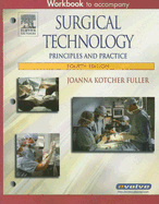 Workbook to Accompany Surgical Technology: Principles and Practice