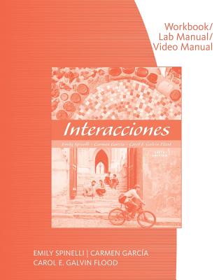 Workbook with Lab Manual for Spinelli/Garcia/Galvin Flood's Interacciones, 6th - Spinelli, Emily, and Garcia, Carmen, and Galvin Flood, Carol E
