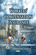 Workers Compensation Insurance: A Primer