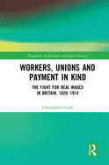 Workers, Unions and Payment in Kind: The Fight for Real Wages in Britain, 1820-1914