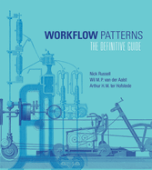 Workflow Patterns: The Definitive Guide