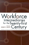 Workforce Intermediaries for the Twenty-First Century