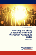 Working and Living Conditions of Women Workers in Agriculture Sector