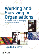 Working and Surviving in Organisations: A Trainer's Guide to Developing Organisational Skills