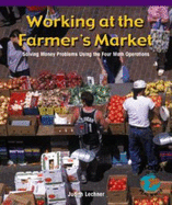 Working at the Farmer's Market: Solving Money Problems Using the Four Math Operations