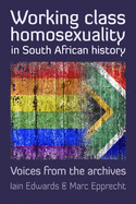 Working Class Homosexuality in South African History: Angel and the Ingqingili