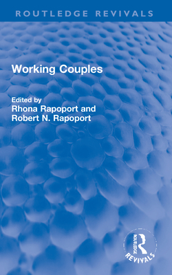 Working Couples - Rapoport, Rhona (Editor), and Rapoport, Robert N (Editor)