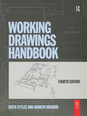 Working Drawings Handbook - Styles, Keith, and Bichard, Andrew