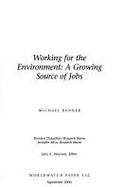 Working for the Environment: A Growing Source of Jobs - Renner, Michael, and Peterson, Jane A.