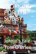 Working for the Subby: Johnjo's Tale