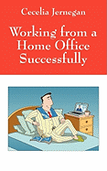 Working from a Home Office Successfully: Best Practice Tips