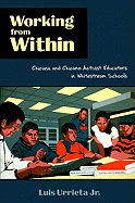 Working from Within: Chicana and Chicano Activist Educators in Whitestream Schools