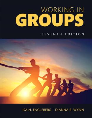 Working in Groups: Communication Principles and Strategies -- Books a la Carte - Engleberg, Isa N, and Wynn, Dianna R