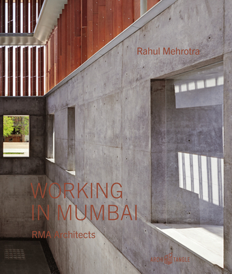 Working in Mumbai: Rma Architects - Mehrotra, Rahul, and Vora, Rajesh (Photographer)